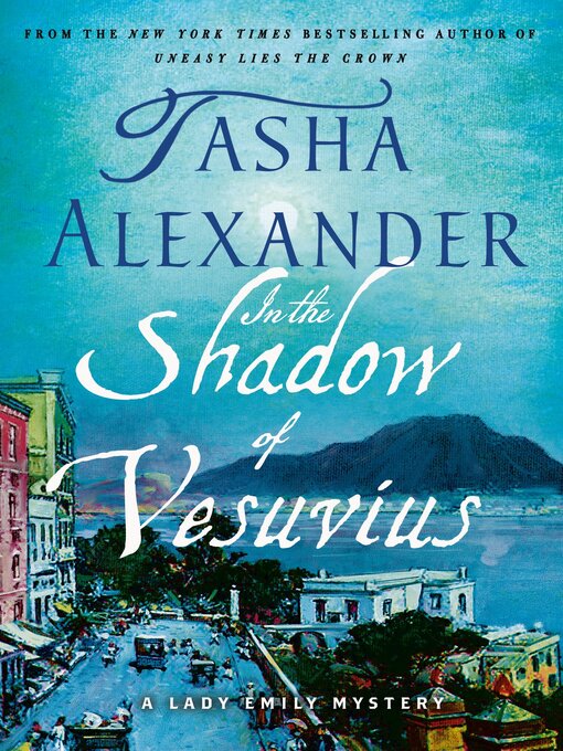 Title details for In the Shadow of Vesuvius by Tasha Alexander - Available
